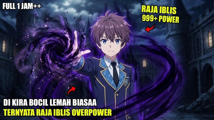 RAJA IBLIS TERKUAT YG BEREINKARNASI MENJADI BOCIL KEMATIAN DENGAN KEKUATAN OVERP