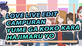 Love Live Lagu Sisipan Episode Terakhir - Yume ga Koko Kara Hajimaru yo! | Edit Campuran