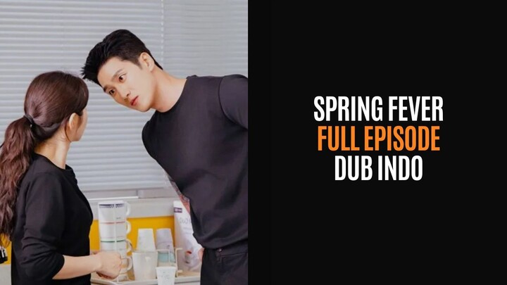 SPRING FEVER (2026) | DRAKOR FULL EPISODE