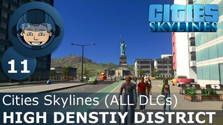 HIGH DENSITY DISTRICT: Cities Skylines (All DLCs) - Ep. 11 - Building a Beautiful City