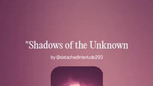 Shadows of the Unknown