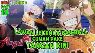 1️⃣3️⃣ LAWAN LEGENDA BASEBALL CUMA PAKE TANGAN KIRI  ❗❗ KING OF MOUND