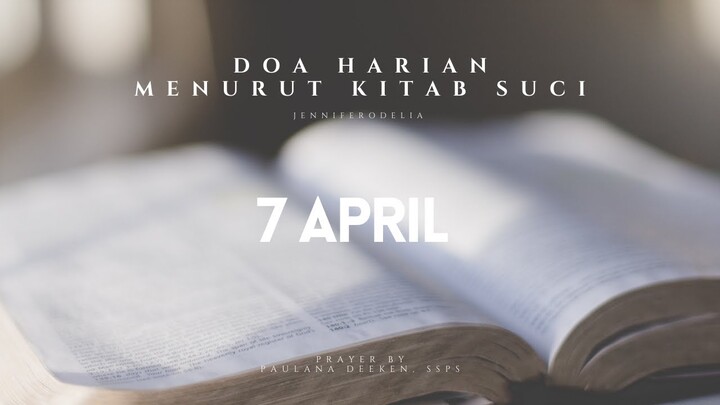 7 April - Doa Harian Menurut Kitab Suci | Spiritual Quality Time with JenniferOdelia