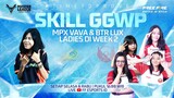 Skill GGWP MPX VAVA & BIGETRON LUX - Free Fire Master League Ladies Series