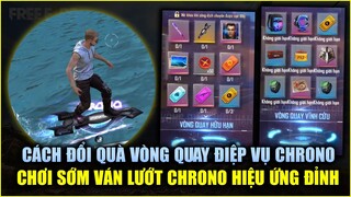 Free Fire | Hướng Dẫn Đổi Quà Vòng Quay Điệp Vụ Chrono - Chơi Sớm Ván Lướt Chrono | Rikaki Gaming