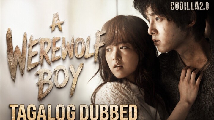 A WEREWOLF BOY FULL MOVIE TAGALOG DUBBED