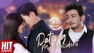 【ENG SUB】💖Dating My President EP23 | Zhang Han, Du Chun, Jing Chao, Huang You Ming | HitSeries