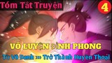 Tóm Tắt Truyện : Võ Luyện Đỉnh Phong P4 || Bo Kin Comic