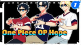 I Think I'm Late, One Piece OP - Hope_1