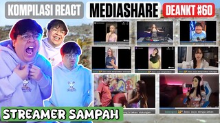 KOMPILASI REACT MEDIASHARE DEANKT #60 || STREAMER SAMPAH