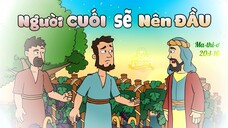 Tập 33: Người Cuối Sẽ Nên Đầu | Tin Lành Của Chúa Jêsus (33/45)