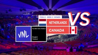 VNL2023: 🇨🇦 vs 🇳🇱 _ Women’s Match _ Final Leg