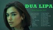 Dua Lipa Greatest Hits Full Album 2021