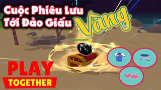 Play Together | Cuộc Phiêu Lưu Tới Đảo Giấu Vàng | Săn Tìm Kho Báu