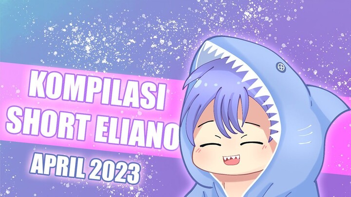 Kompilasi Short Eliano - Maret 2023