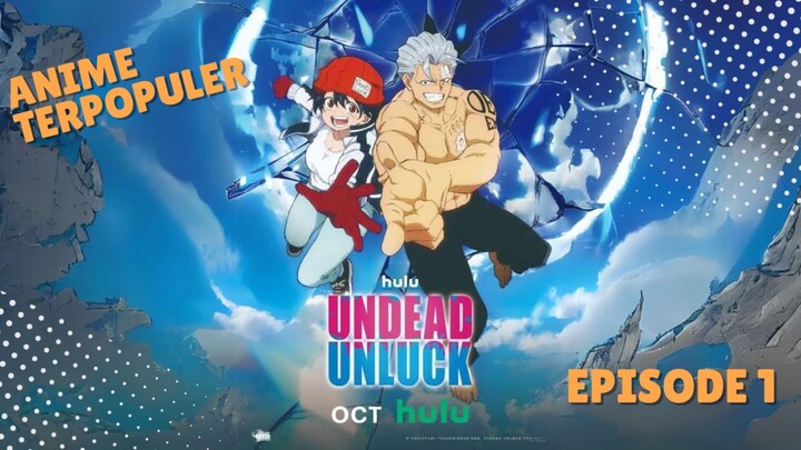 Alur cerita Undead Unluck, Episode 1