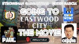 Going to Eastwood City The Movie 2022(Strongman Gargantuar & Eddie Garcia)