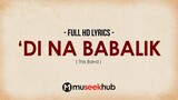 This Band - 'Di Na Babalik [ FULL HD ] Lyrics ðŸŽµ