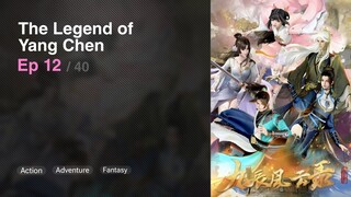 The Legend of Yang Chen Episode 12 Subtitle Indonesia