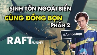 FUNNY RAFT 2 | MÓC RÁC TRÊN CHIẾC BÈ CÔNG NGHỆ CAO CỦA ỐC VÔ ĐỊCH, KILLER7 , NGOCTOCDO VÀ MEI