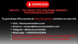 Dan Pye – The Period Time Publishing Program - Thecourseresellers.com