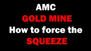 AMC buys a GOLD MINE??? + How to force the SQUEEZE