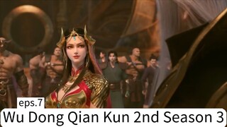 Wu Dong Qian Kun 2nd Season 3. eps.7