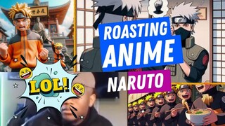Roasting Anime  - Naruto