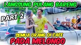 Part 2 || Langsung Pulang Bareng, Semua Orang di Cafe Pada Melongo