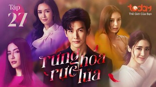 Rừng Hoa Rực Lửa - Tập 27 | Lồng Tiếng TodayTV