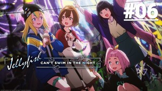 Sứa không thể bơi trong đêm - Tập 06 (Vietsub)【Toàn Senpaiアニメ】
