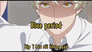 Blue period_Tập 7 Lâu rồi không gặp