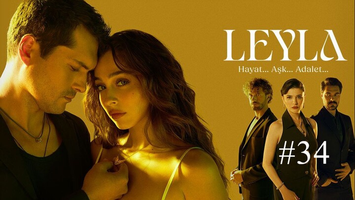 Leyla: Hayat Ask Adalet S1E34 مدبلجة عربية