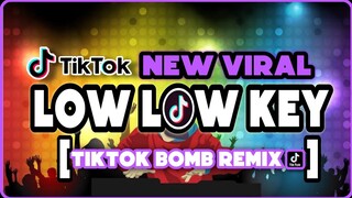 NEW TIKTOK VIRAL REMIX | LOW LOW KEY Bombtek  Remix 2021