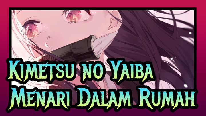 Kimetsu no Yaiba | [MMD / AWSL] Nezuko Menari Di Dalam Rumah