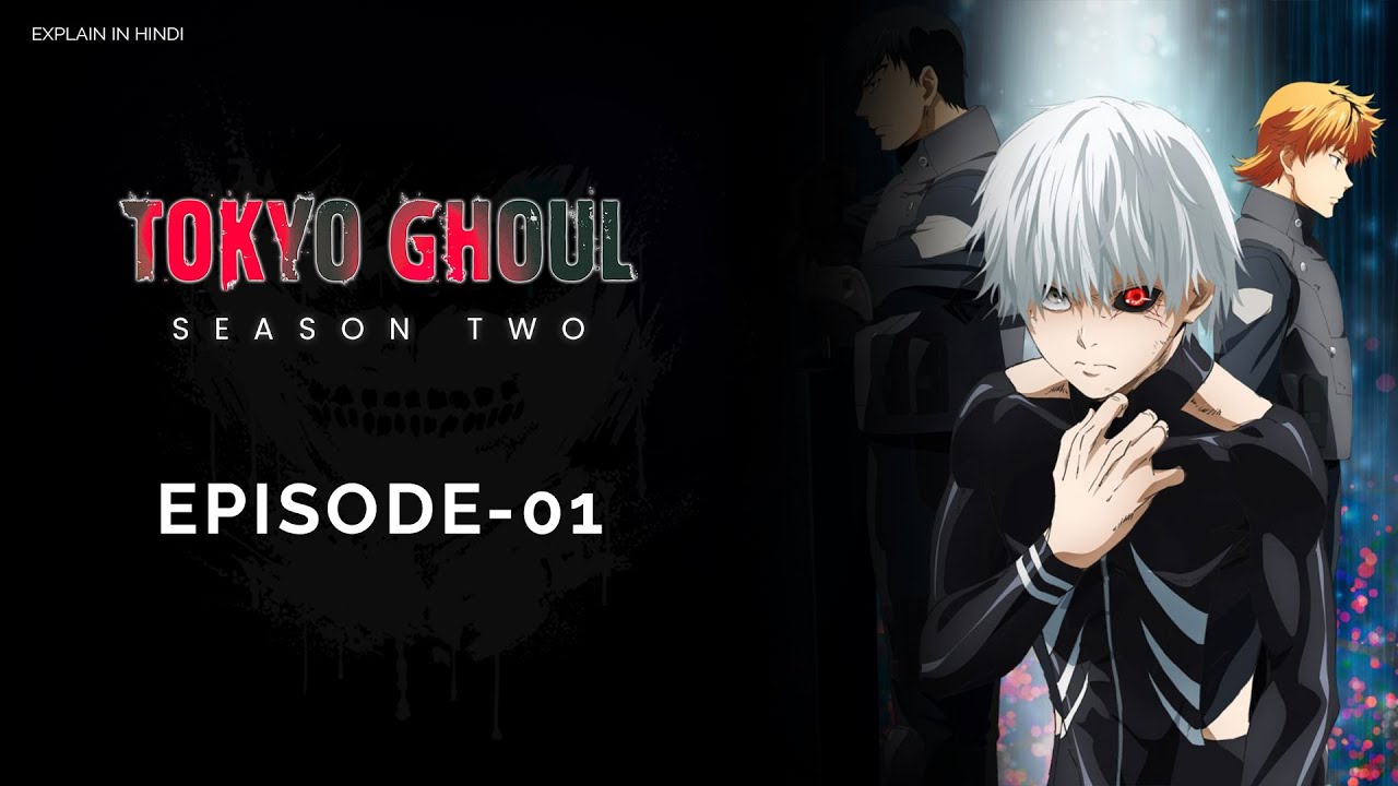 Tokyo ghoul Season 2 Episode 1