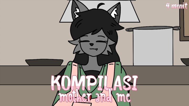 KOMPILASI MOTHER AND ME ANIMATION FURRY
