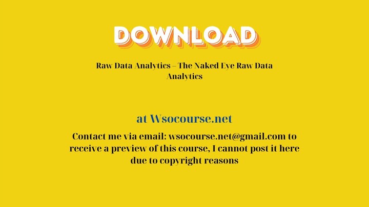 Raw Data Analytics – The Naked Eye Raw Data Analytics – Free Download Courses