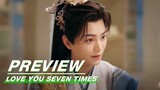 EP14 Preview | Love You Seven Times | 七时吉祥 | iQIYI