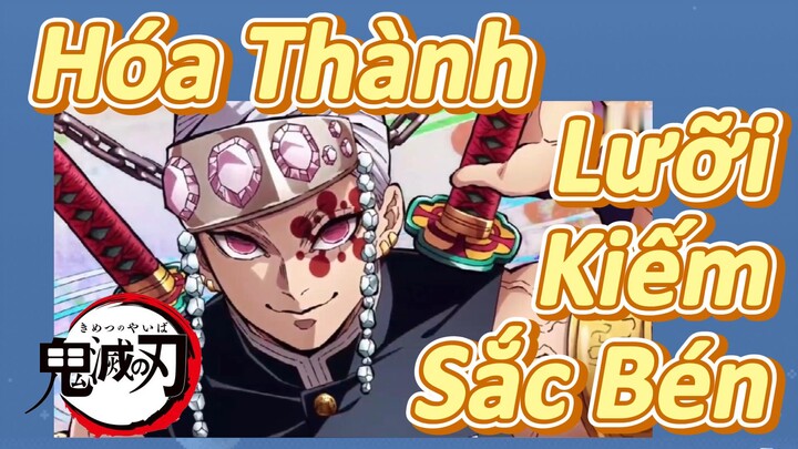 Hóa Thành Lưỡi Kiếm Sắc Bén