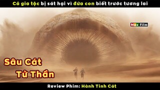 Cả gia tộc bị sát hại vì đứa con biết trước tương lai - review phim Hành Tinh Cát