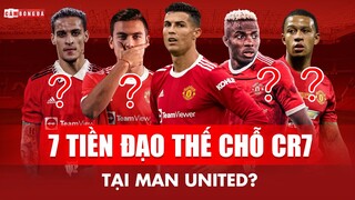 7 TIỀN ĐẠO NÀO SẴN SÀNG THẾ CHỖ CỦA CR7 TẠI MAN UNITED?