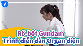 [Rô-bốt Gundam] Trình điễn đàn Organ điện đôi [UNICORN] Rô-bốt Gundam UC_1