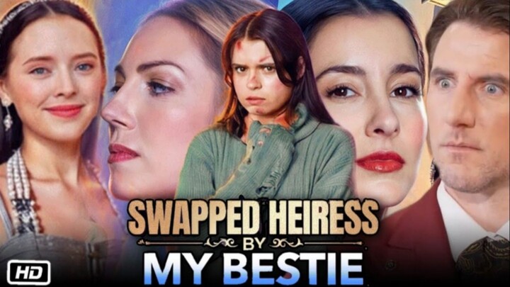 Swapped Heiress by My Bestie