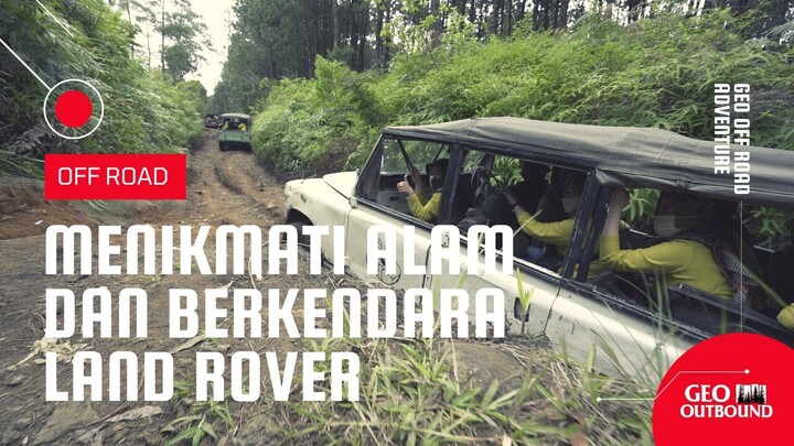 MENIKMATI ALAM DAN BERKENDARA MOBIL LAND ROVER DI TRACK SUKAWANA OFF ROAD LEMBANG BANDUNG