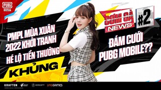 CƠM GÀ NEWS #2: PMPL MÙA XUÂN 2022 KHỞI TRANH, HÉ LỘ TIỀN THƯỞNG KHỦNG | PUBG MOBILE