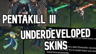 Pentakill III - The Most Underdeveloped Skins In Recent Years