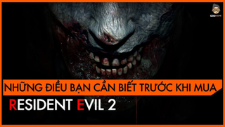 15 ĐIỀU BẠN CẦN BIẾT TRƯỚC KHI MUA RESIDENT EVIL 2