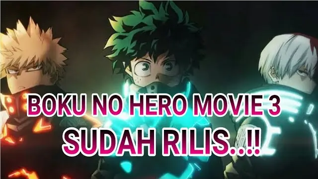 BOKU NO HERO MOVIE 3 SUDAH RILIS..!!YUK GASS..!! - Bstation