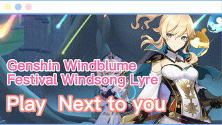 [Genshin Windblume Festival Windsong Lyre] [Next to you]
